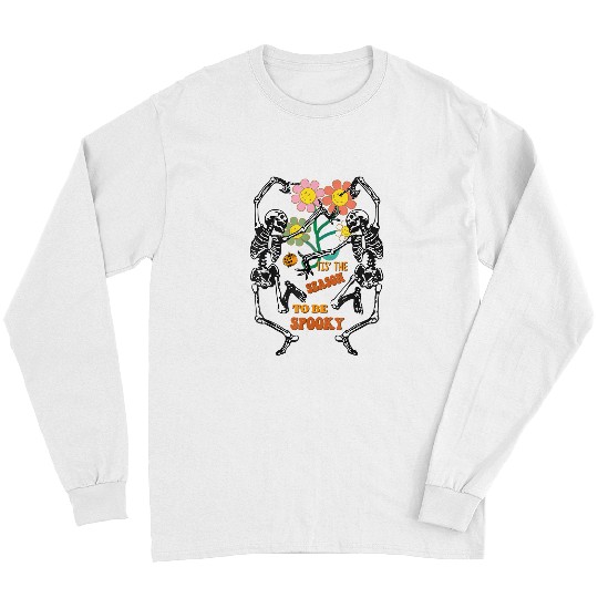 Skeletons Skulls Tis The Season To Be Spooky Dancing Skeletons Pumpkin Flower 82 Skull Long Sleeves