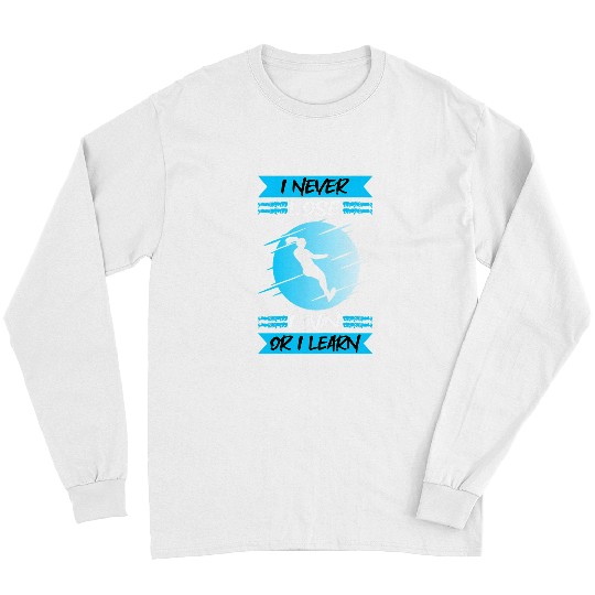 Skiing Ski Womens Water Ski I Never Lose I Win Or I Learn Water Skiing Long Sleeves