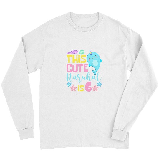This Cute Narwhal Is 6 Unicorns Narwhale Animals Fish Narwhal Long Sleeves