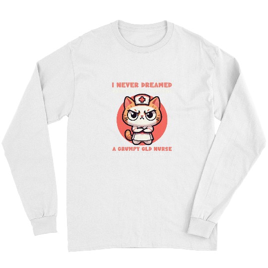 Grumpy Kitten nurses vintages Humor Nursing Career Long Sleeves