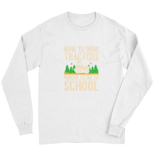 Tractor driving Farming Tractor Humor Farmer Funny Quote Farm Sayings Long Sleeves