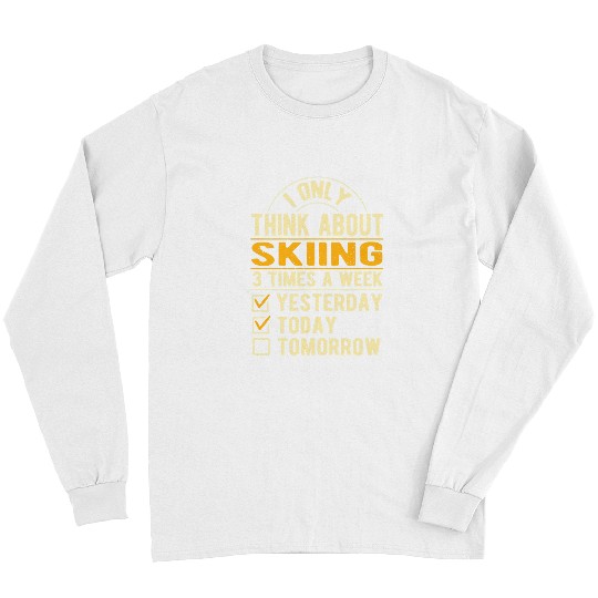Skiing Ski Womens A real princess wears ski booSkiing Ski I Only Think About Skiing Funny Snow Skiing Humorts skiing Long Sleeves
