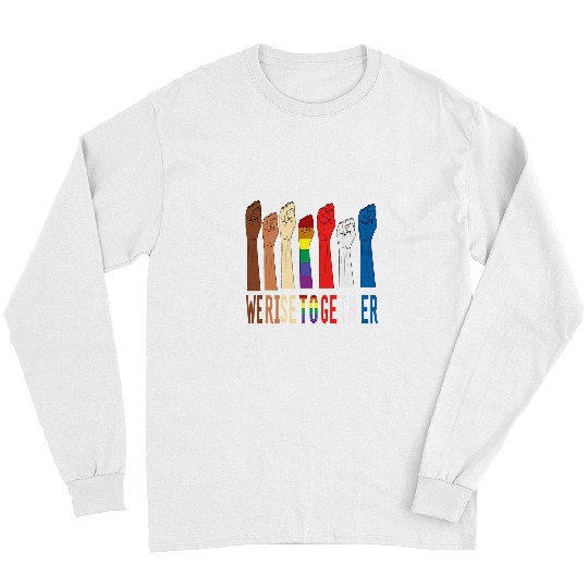 LGBT Pride Rainbow we rise together society equality motivational347 Gay LGBTQ Long Sleeves