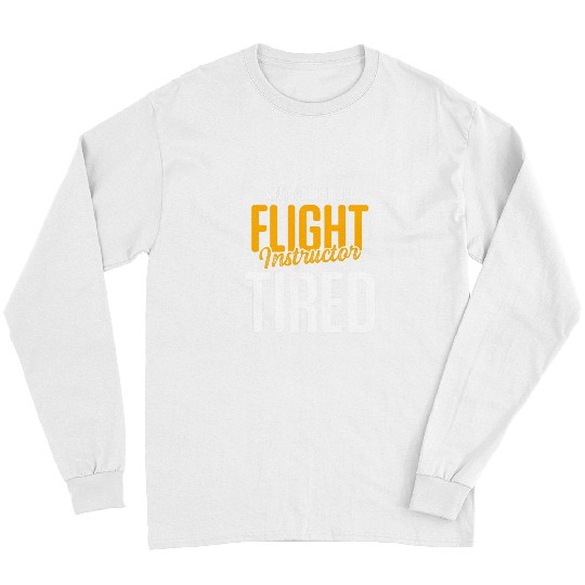 Flight Instructor Pilot Aviation Trainer 7 Long Sleeves
