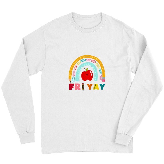 Happy Fri Yay Funny Teacher Life Weekend School Women 2 Long Sleeves