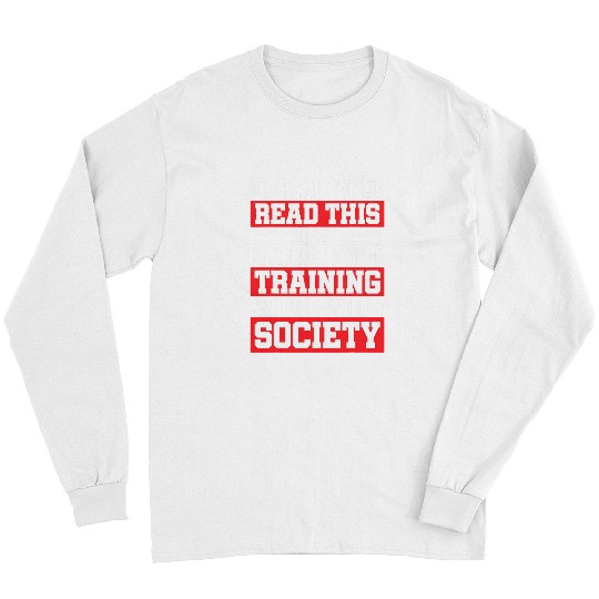 If You Can Read This I Was Forced To Stop Training karate Long Sleeves