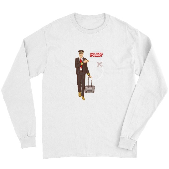 Flight Attendant Steward vintages They See Me Rollin Pilot Long Sleeves