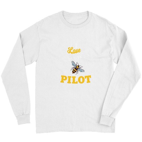 I Love BeeIng A Pilot Honey Bee Job Profession Long Sleeves
