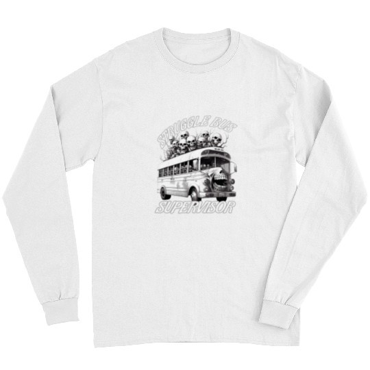 Struggle Bus Supervisor Stress Skull Boss Mom Dad Struggle Long Sleeves