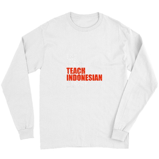 Eat Sleep Teach Indonesian Repeat Indonesia Teacher Life Long Sleeves