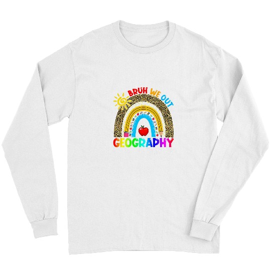Bruh We Out Geography Teacher Leopard Rainbow Geography Long Sleeves