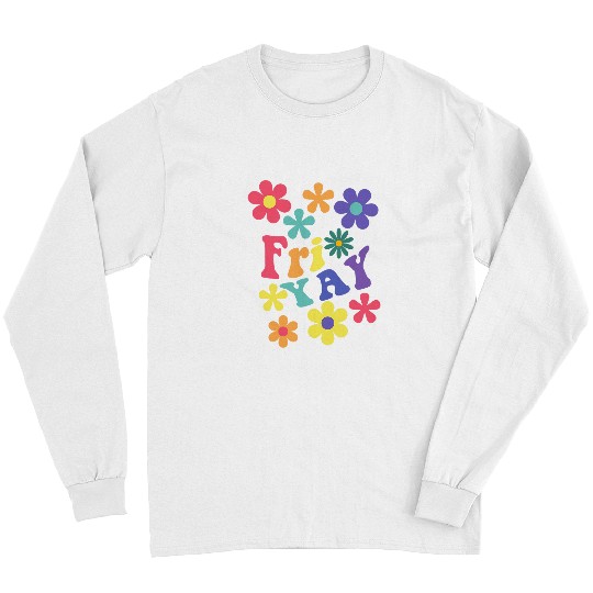FriYay Happy Friday Lover Funny Teacher TGIF School Long Sleeves