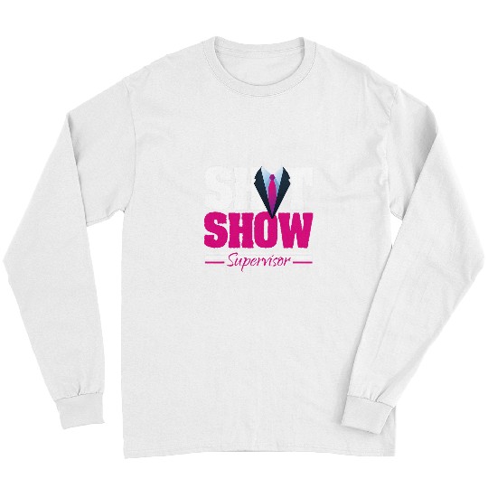 Funny Boss Manager Coordinator Shitshow Supervisor Long Sleeves