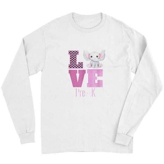 Love PreK Elephant PreK Teacher Back To School Long Sleeves