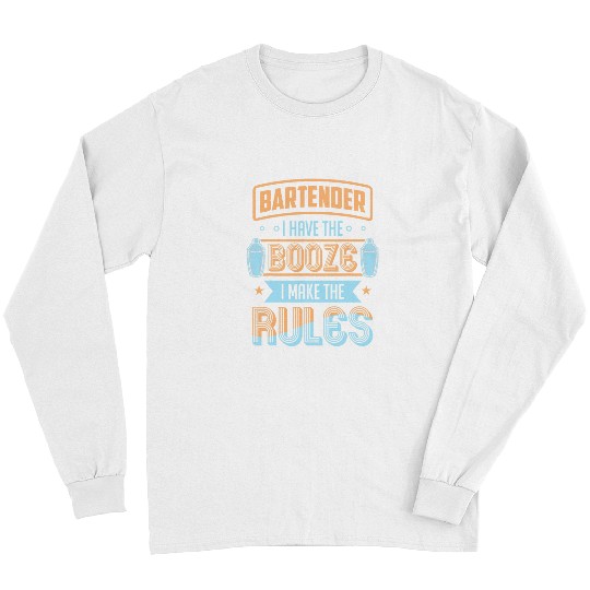 Bartender I Make The Rules Long Sleeves