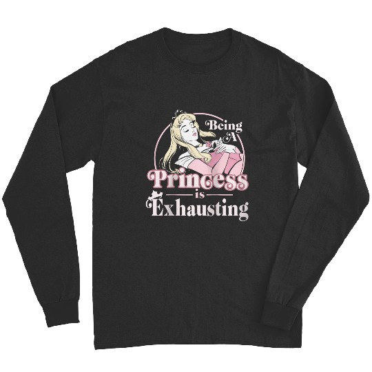 Disneyss Sleeping Beauty Being A Princess Is Exhausting Long Sleeves