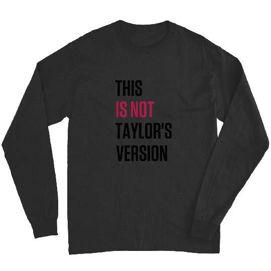 Discover THIS IS NOT TAYLOR’Ss VERSION TAYLOR SWIFTt ERAS TOUR EUROPE LEG RED Long Sleeves