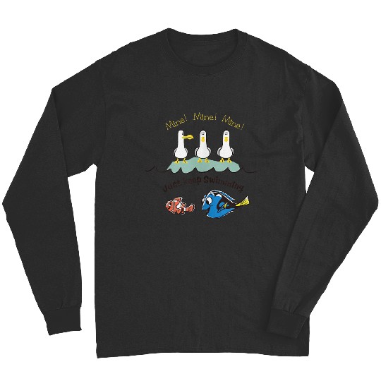 Disneyss Pixars Finding Nemo Mine Mine Mine Just Keep Swimming Long Sleeves