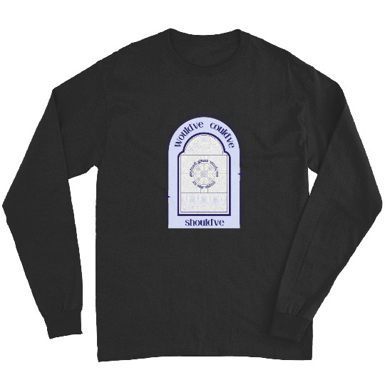 Discover Would'Ve Could'Ve Should'Ve - Taylor Long Sleeves