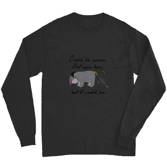 Disneys winnie pooh eeyore could be worse Long Sleeves