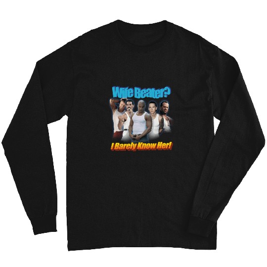 Wife Beater I Barely Know Her Parody Tee  1: Bobs Burgers Family Shirt, Bobs Burgers Vintage Long Sleeves