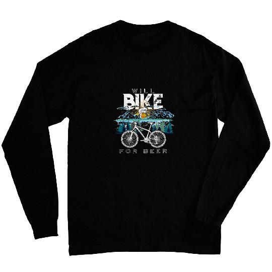 Beer Fun Beer Will Bike Beer Cycling Biking Beer Lover Drinking19 Long Sleeves