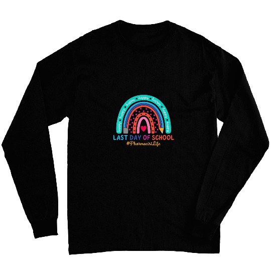 Discover Pharmacist Happy Last Day School Rainbow Long Sleeves