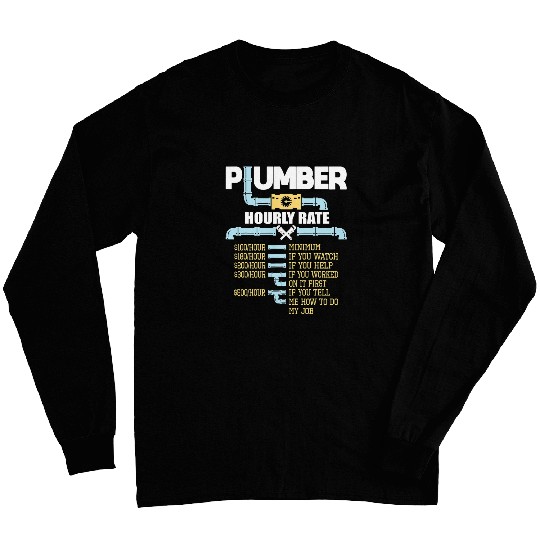 Plumbers Job Hourly Rates Funny Plumbing Handyman pipess Fitter Long Sleeves