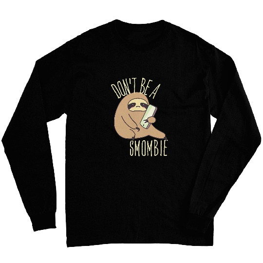 Sloth Pet Smombie Sloth Bored Sloth With Mobile Phone 2 Long Sleeves