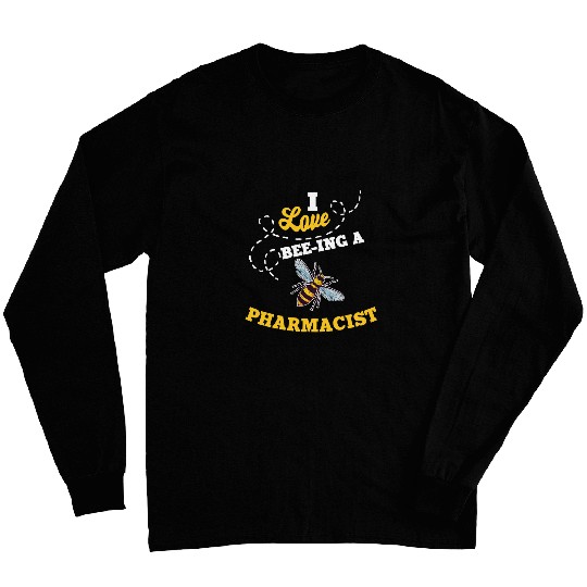 Pharmacist Job I Love BeeIng A Pharmacist Honey Bee Job Profession Long Sleeves