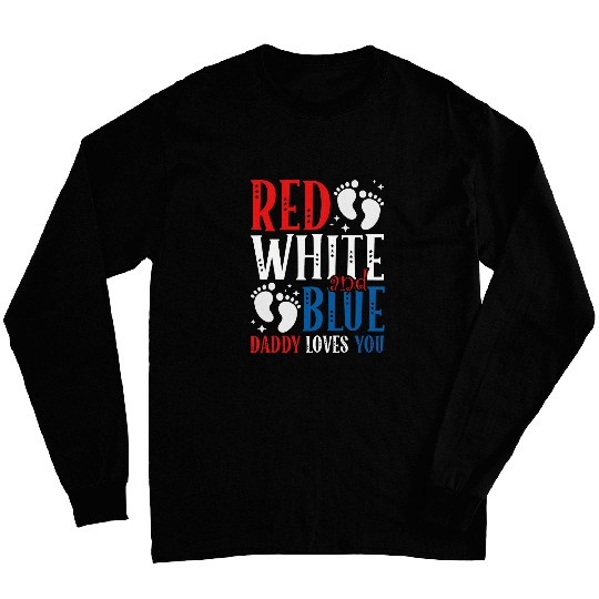 Red White And Blue Daddy Loves You 4th Of July Holiday Long Sleeves