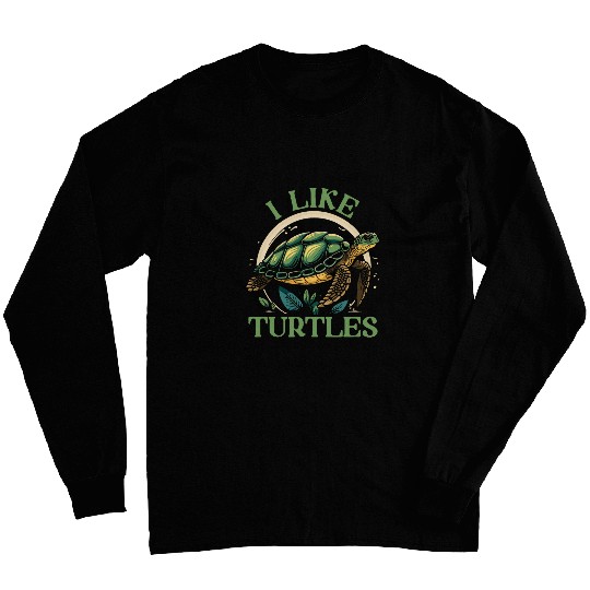 I Like Turtles Sea Turtles Lover Long Sleeves