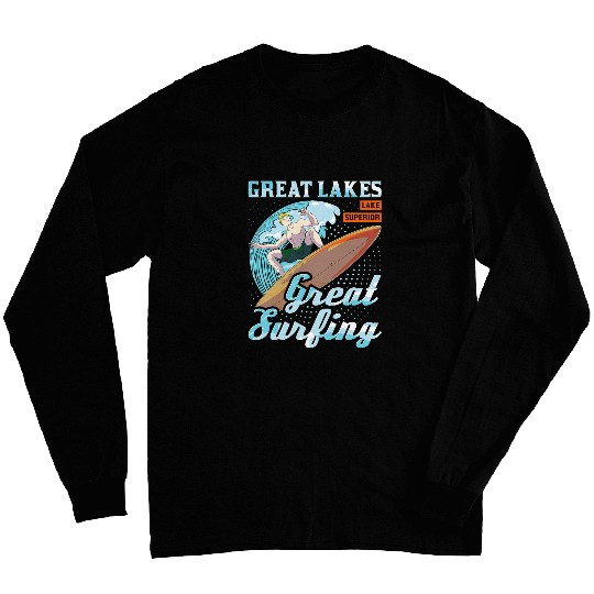 Lake Superior Great Lakes Great Surfing Surfer Surf Long Sleeves