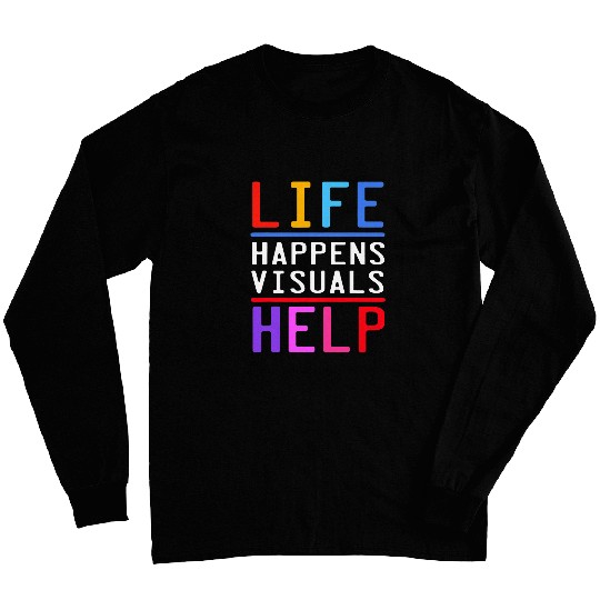 SPED Teacher School Psychologist Life Happens Visuals Help Long Sleeves