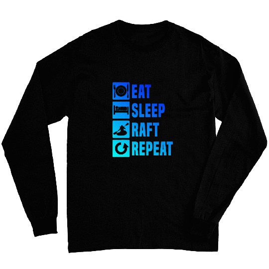 Kayak Eat Sleep Raft Repeat Canoe Kayaking Paddleboat Long Sleeves