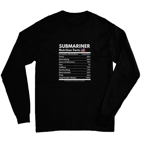 Submariner Nutrition Facts Funny Retired Submarine Crewman Long Sleeves