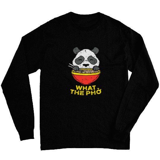 Panda Pet What The Pho I Funny Panda Chinese Food Ramen Noodle Long Sleeves