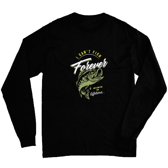 Fishing Angler and fishermen for Fish for life Fisher Long Sleeves