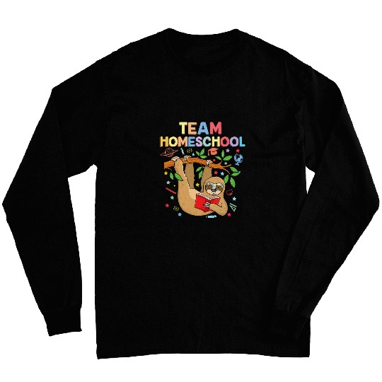 Sloth Pet Homeschooling sloth Happy First Day of School homeschool Long Sleeves