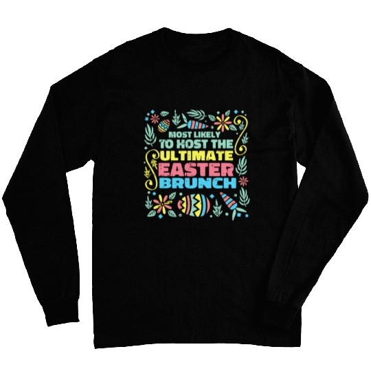 mosts Likely To Host Easter Funny Egg Hunting Spring Long Sleeves
