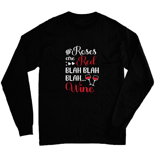 Wines Fun Roses are Red Blah Blah Blah Wines Funny Wines Drinker Long Sleeves