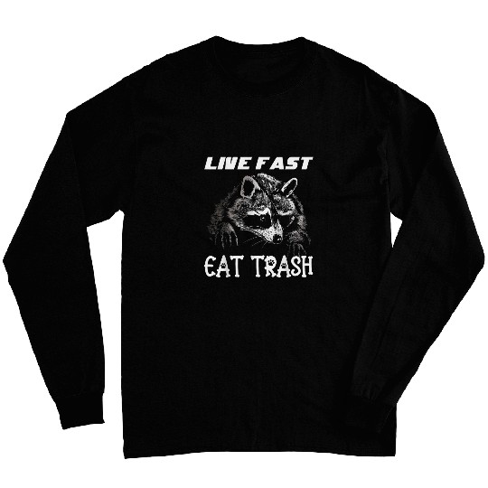 Raccoon Pet Live Fast Eat Trash Panda Funny 3 Long Sleeves