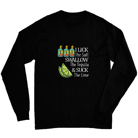 Wines Fun I Lick Salt Swallow Tequila Suck Lime Cinco De Mayo Mexico 2 Long Sleeves