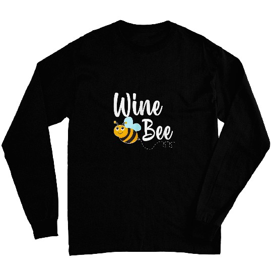 Wines Fun Bee Wines Lover Funny Bumblebee Long Sleeves