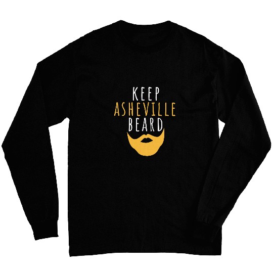 Beer Fun Keep Asheville Beard Funny Hipster Beer City NC USA Weird Long Sleeves