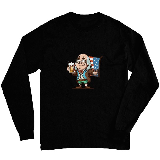 Beer Fun Benjamin Franklin Drinking Beer 4th Of July American Long Sleeves