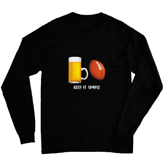 Beer Fun Keep It Simple Beer Football Funny Common Long Sleeves