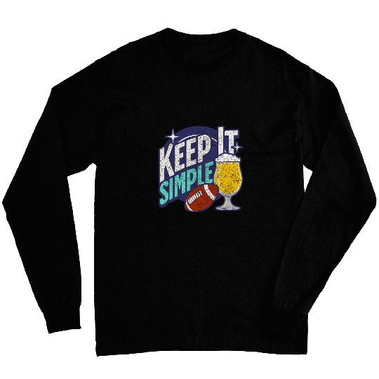 Beer Fun Keep It Simple Beer College Football Funny Common 3 Long Sleeves