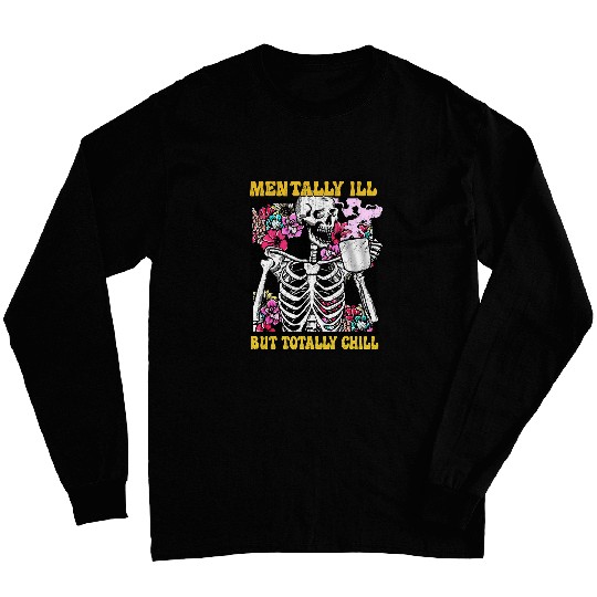 Coffee Fun Mentally ill But Totally Chill Coffee Skeletons Halloween 2 Long Sleeves