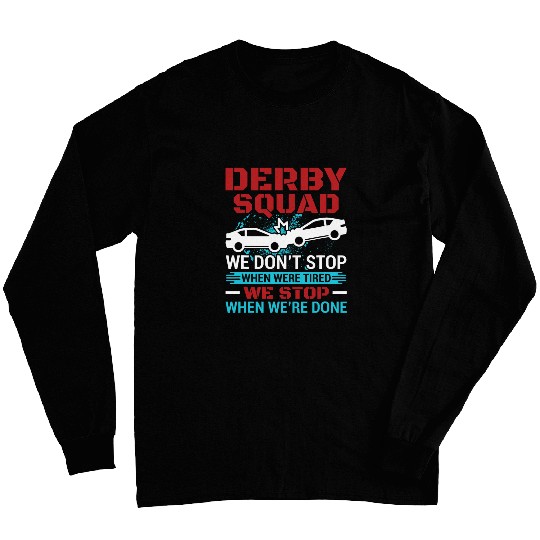 Derby Squad Demolition Derby Demo Derby Driver Long Sleeves